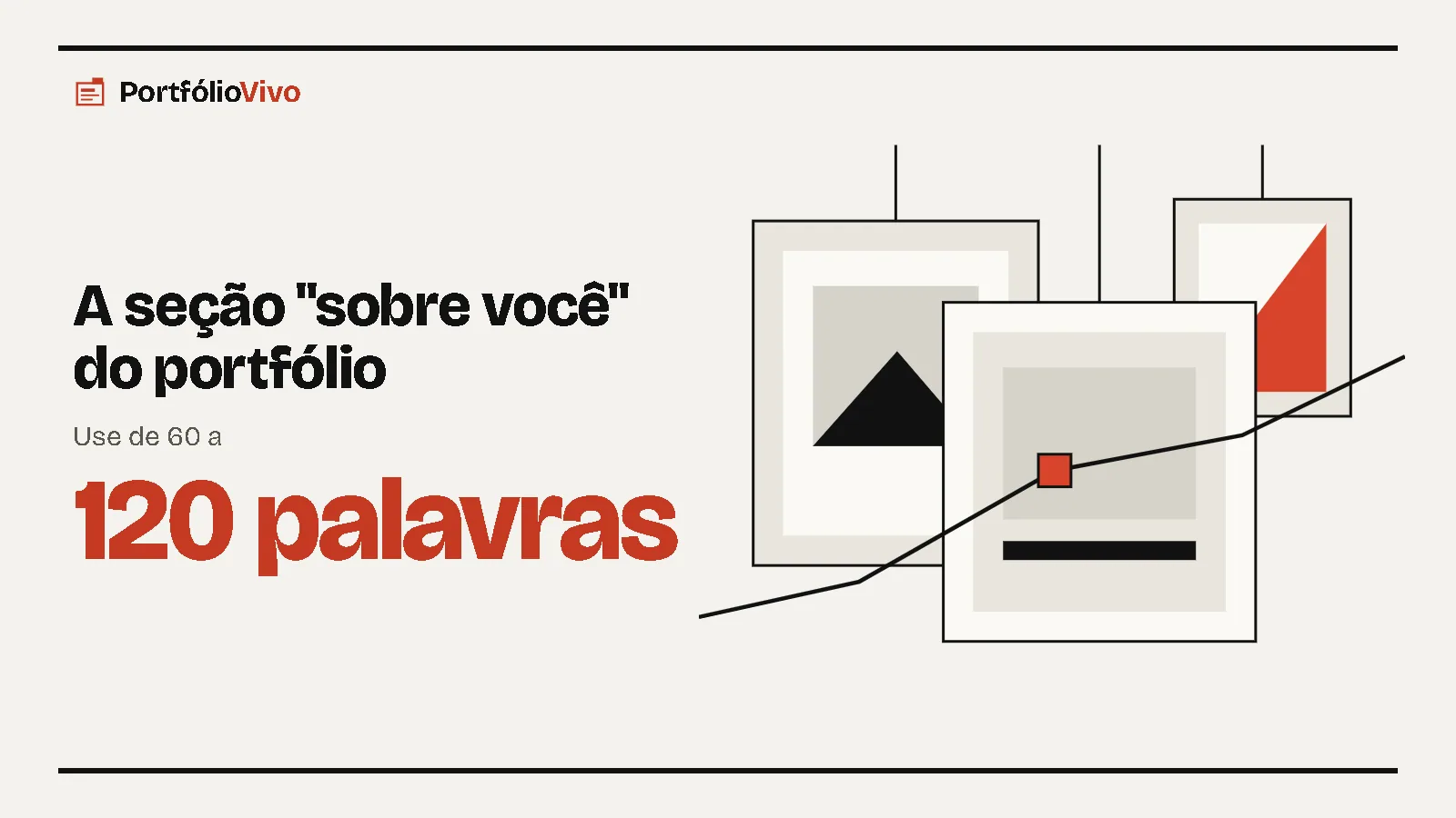 A seção "sobre você" do portfólio: Use de 60 a 120 palavras. Ilustração: molduras penduradas do PortfólioVivo.